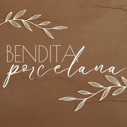 Bendita Porcelana